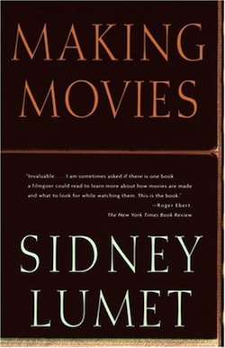 Sidney Lumet's book Making Movies