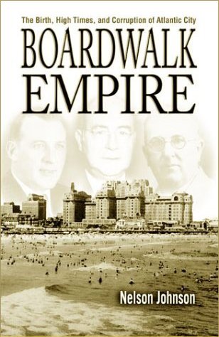 Nelson Johnson's book Boardwalk Empire