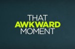 Traversing That Awkward Moment