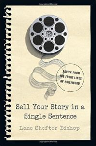 Sell Your Story in a Single Sentence, by Lane Shefter Bishop