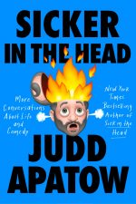 “Unconscious Levels of Funny” Judd Apatow on ‘Sicker In The Head’ & Beyond