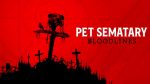Lindsey Anderson Beer Discusses Writing And Directing “Pet Sematary: Bloodlines”